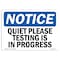 Signmission OSHA Notice, 3.5" Height, Quiet Please Testing Is In Process Sign, 5" X 3.5", Landscape OS-NS-D-35-L-17950 - alternate 1